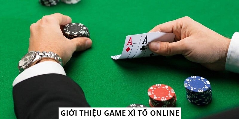 Tổng quan về xì tố online