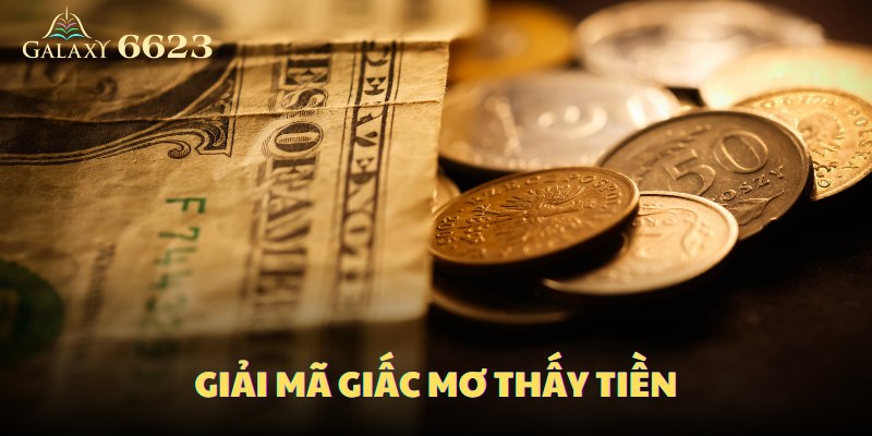 Giải mã giấc mơ thấy tiền